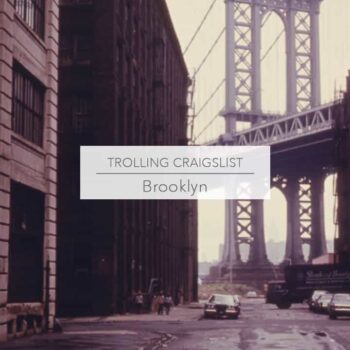 Trolling Craigslist Brooklyn