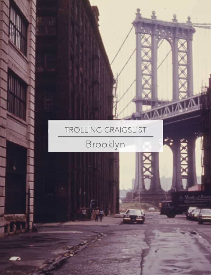 Trolling Craigslist Brooklyn