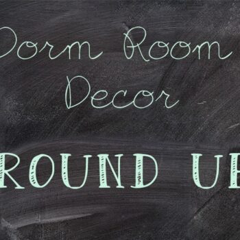 Dorm Room Decor Round Up