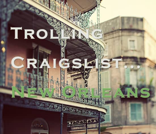 Trolling Craigslist New Orleans