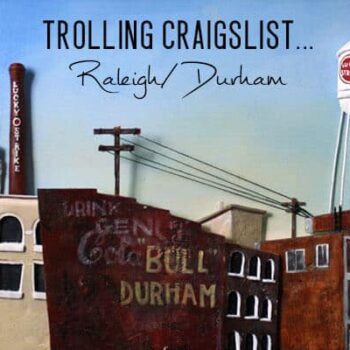 Trolling Craigslist Raleigh Durham
