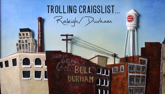 Trolling Craigslist Raleigh Durham